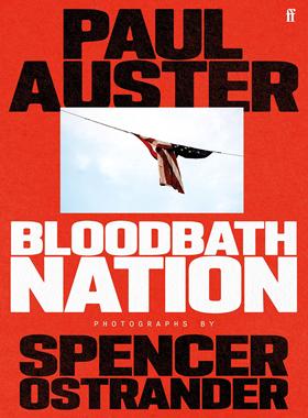 浴血国度 Paul Auster 新作 关于美国枪支暴力的反思 保罗·奥斯特 英文原版 Bloodbath Nation