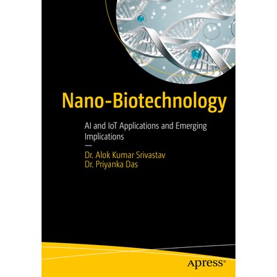 预订 Nanobiotechnology: AI and IoT Applications and Emerging Implications 纳米生物技术:人工智能与物联网应用及其新兴影响