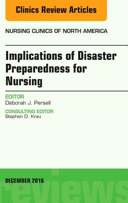 【预订】Implications of Disaster Preparedness for Nursing, An Issue of Nursing Clinics of North America