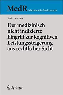 【预订】Der medizinisch nicht indizierte Eingriff zur kognitiven Leistungssteigerung aus recht 9783662474228