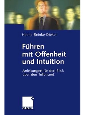 预订 Führen mit Offenheit und Intuition: Anleitungen für den Blick über den Tellerrand: 9783322869906