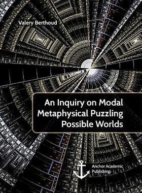 [预订]An Inquiry on Modal Metaphysical Puzzling Possible Worlds 9783960671947