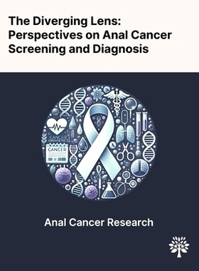 预订 The Diverging Lens: Perspectives on Anal Cancer Screening and Diagnosis