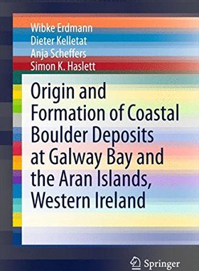【预订】Origin and Formation of Coastal Boulder Deposits at Galway Bay and the Aran Islands, Western Ireland