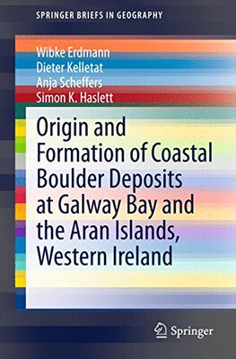 【预订】Origin and Formation of Coastal Boulder Deposits at Galway Bay and the Aran Islands, Western Ireland