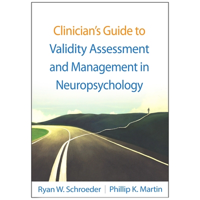 预订 Clinician’s Guide to Validity Assessment and Management in Neuropsychology 神经心理学有效性评估与管理临床医生指南: