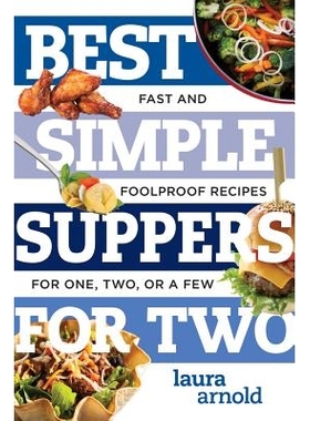 预订 Best Simple Suppers for Two: Fast and Foolproof Recipes for One, Two, or a Few *双人简单晚餐：适合一人、两人或几人