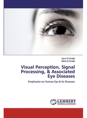 预订 Visual Perception, Signal Processing, & Associated Eye Diseases: 9786200306920