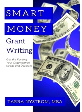 预订 SMART Money Grant Writing: Get the Funding Your Organization Needs and Deserves: 9781736072011