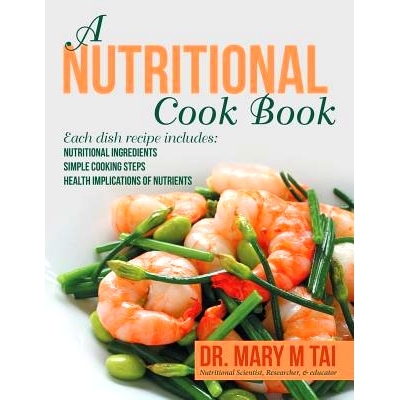 预订 A Nutritional Cook Book: Each Dish Recipe Includes: Nutritional Ingredients Simple Cooking Steps Health Implication