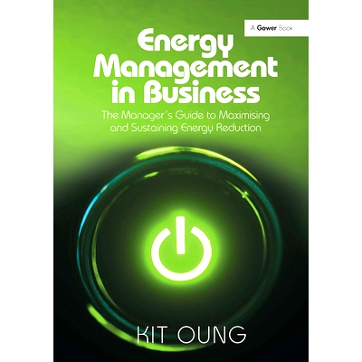 预订 Energy Management in Business: The Manager’s Guide to Maximising and Sustaining Energy Reduction 企业能源管理：*