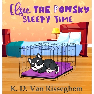 预订 Elsie the Pomsky: Sleepy Time: 9781943207961