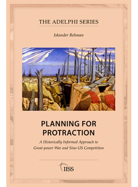 预订 Planning for Protraction: A Historically Informed Approach to Great-power War and Sino-US Competition 长期规划：大