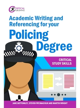 预订 Academic Writing and Referencing for your Policing Degree 警务学位的学术写作和参考: 9781913063412