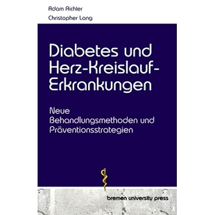Herz Kreislauf Präventionsstrategien Diabetes 9783689044732 Behandlungsmethoden und Neue 预订 Erkrankungen