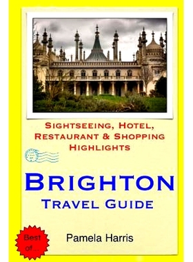 预订 Brighton Travel Guide: Sightseeing, Hotel, Restaurant & Shopping Highlights: 9781503251236