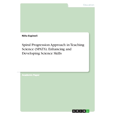 预订 Spiral Progression Approach in Teaching Science (SPATS). Enhancing and Developing Science Skills: 9783346835185