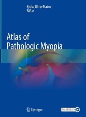 【预订】Atlas of Pathologic Myopia 9789811542602