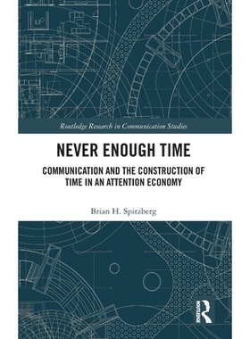 预订 Never Enough Time: Communication and the Construction of Time in an Attention Economy 时间永远不够用：注意力经济的