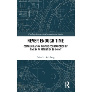 预订 Never Enough Time: Communication and the Construction of Time in an Attention Economy 时间永远不够用:注意力经济的