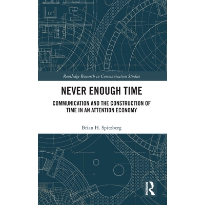 预订 Never Enough Time: Communication and the Construction of Time in an Attention Economy 时间永远不够用：注意力经济的