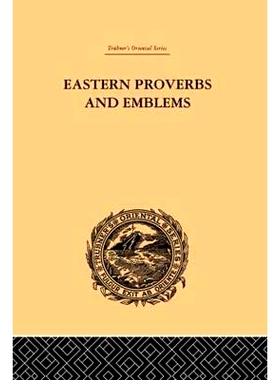 预订 Eastern Proverbs and Emblems: Illustrating Old Truths 东方谚语和象征：说明老真理: 9780415244596