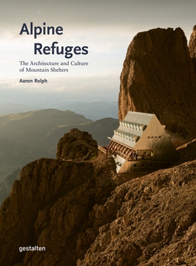 预订 Alpine Refuges: The Architecture and Culture of Mountain Shelters: 9783967041873