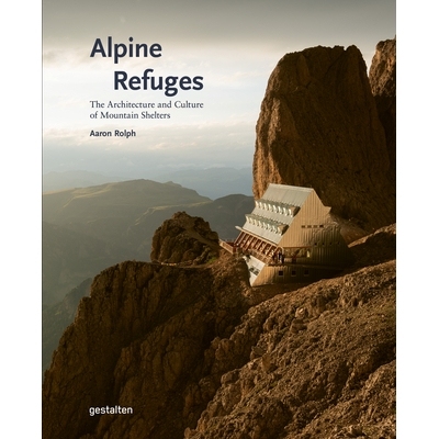 预订 Alpine Refuges: The Architecture and Culture of Mountain Shelters: 9783967041873