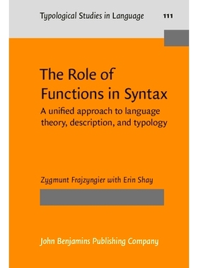 预订 The Role of Functions in Syntax. A unified approach to language theory, description, and typology. 功能句法的作用: