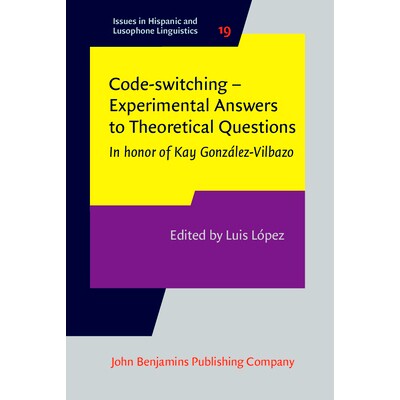 预订 Code-switching – Experimental Answers to Theoretical Questions. In honor of Kay González-Vilbazo. 理论问题的代码-