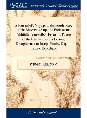 预订 A Journal of a Voyage to the South Seas, in His Majesty’s Ship, the Endeavour. Faithfully Transcribed From the Pap