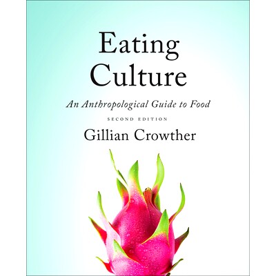 An Anthropological Guide to Food, Second