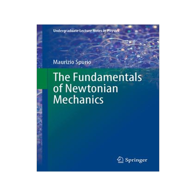 [预订]The Fundamentals of Newtonian Mechanics: For an Introductory Approach to Modern Physics 9783031472886