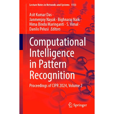 预订 Computational Intelligence in Pattern Recognition: Proceedings of CIPR 2024, Volume 2 第6届模式识别中的计算智能国际