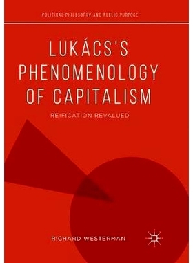 预订 Lukács’s Phenomenology of Capitalism: Reification Revalued: 9783030066314