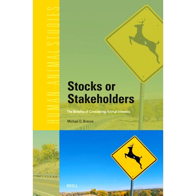 预订 Stocks or Stakeholders: The Benefits of Considering Animal Interests: 9789004722330