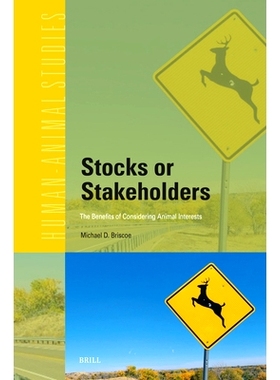 预订 Stocks or Stakeholders: The Benefits of Considering Animal Interests: 9789004722330
