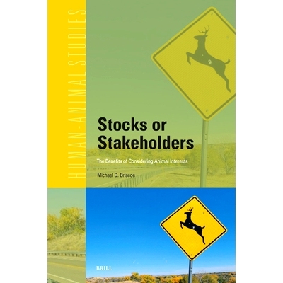 预订 Stocks or Stakeholders: The Benefits of Considering Animal Interests: 9789004722330