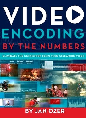预订 Video Encoding by the Numbers: Eliminate the Guesswork from your Streaming Video: 9780998453002