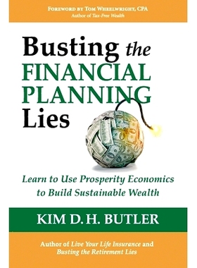 预订 Busting the Financial Planning Lies: Learn to Use Prosperity Economics to Build Sustainable Wealth: 9781478320043