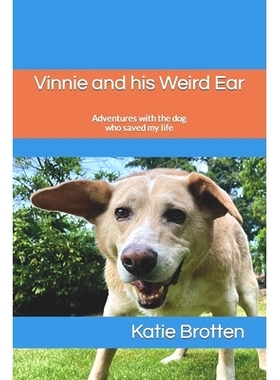 预订 Vinnie and his Weird Ear: Adventures with the dog who saved my life: 9798853314412