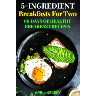 预订 5-Ingredient Breakfasts for Two: 60 Days of Healthy Breakfast Recipes: 9798321074961