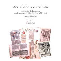 预订 Senza fatica e senza occhiali : la nascita della stampa negli incunaboli della Biblioteca Negroni : catalogo della