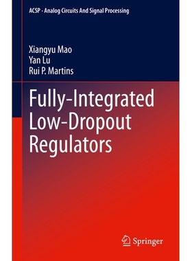 预订 Fully-Integrated Low-Dropout Regulators 全集成低压差稳压器: 9783031849152