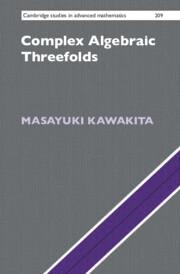 现货 Complex Algebraic Threefolds 9781108844239