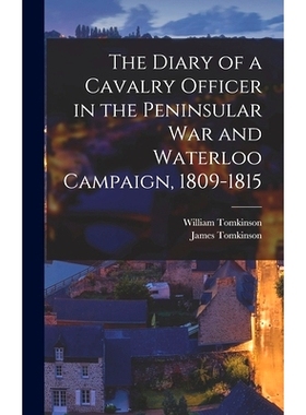 预订 The Diary of a Cavalry Officer in the Peninsular War and Waterloo Campaign, 1809-1815: 9781013804977