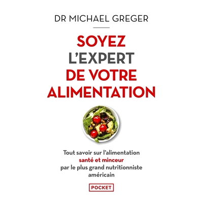 预订 Soyez l’expert de votre alimentation : tout savoir sur l’alimentation santé et minceur par le plus grand nutriti