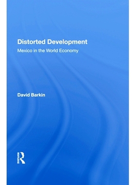 预订 Distorted Development: Mexico in the World Economy: 9780367012243