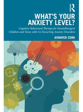 预订 What’s Your Anxiety Level? Cognitive Behavioral Therapy for Neurodivergent Children and Teens with Co-Occurring An