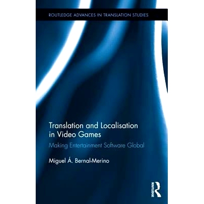 预订 Translation and Localisation in Video Games: Making Entertainment Software Global 视频游戏的翻译和本地化: 978113880
